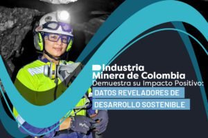 Más de 31 empresas mineras colombianas, firmes con la sostenibilidad